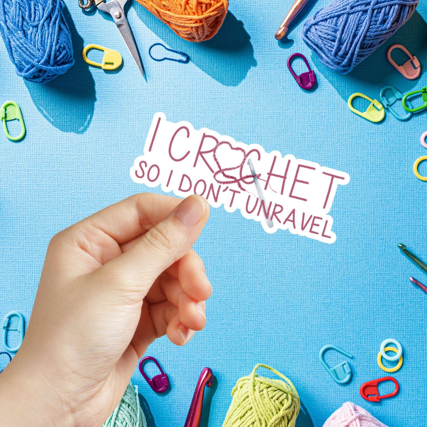 I Crochet So I Don't Unravel Sticker