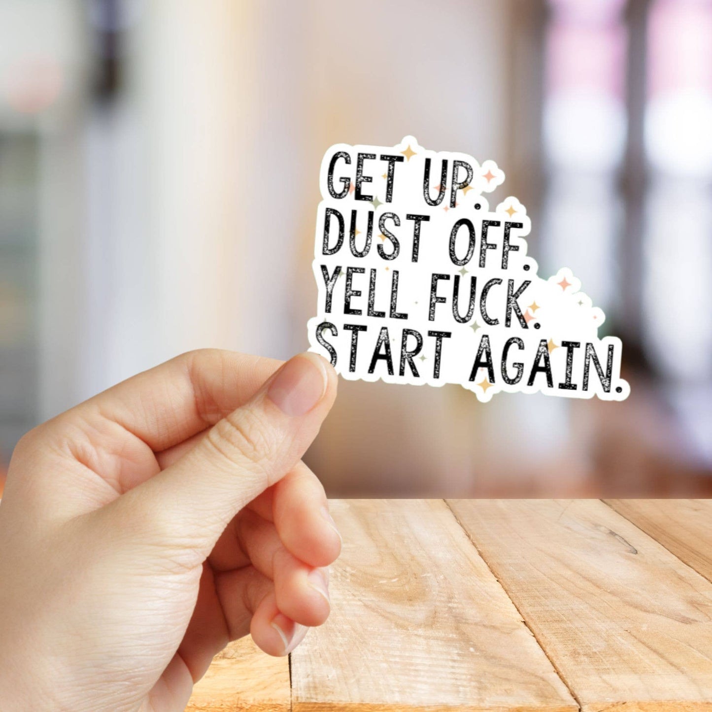 Get Up, Dust Off, Yell Fuck, Start Again - With Stars Sticker